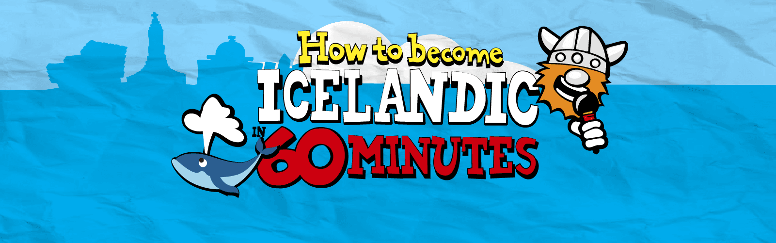 How to become Icelandic in 60 minutes